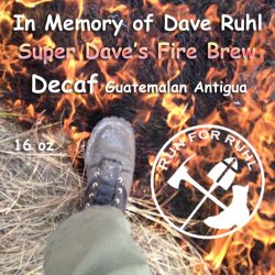 Decaf Super Dave's Fire Brew - Guatemalan Antigua